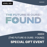 AB6IX - THE FUTURE IS OURS : FOUND [Jewel Ver.] (Random Ver.) + Random Photocard (SW)