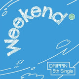 DRIPPIN - 5th Single Album [Weekend] (EVER Ver.)