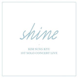 KIM SUNG KYU - 1ST SOLO CONCERT LIVE [Shine]